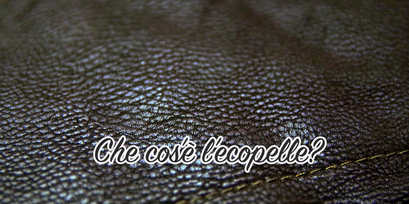Che cos'è l'ecopelle: tutto quello che devi sapere